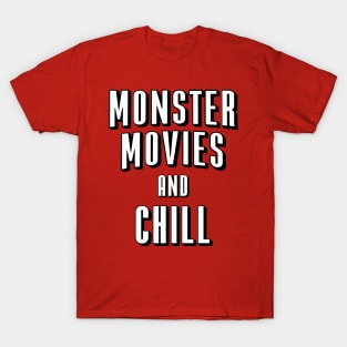 Monster Movies and Chill T-Shirt